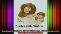 READ book  Kinship with Monkeys The Guajá Foragers of Eastern Amazonia Historical Ecology Series Full Free