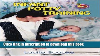 Download Infant Potty Training : A Gentle and Primeval Method Adapted to Modern Living  PDF Online