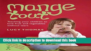 Download Mange Tout: Teaching Your Children to Love Fruit and Vegetables Without Tears  PDF Online