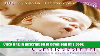 Download The New Pregnancy   Childbirth: Choices   Challenges  PDF Free