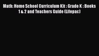 Read Book Math: Home School Curriculum Kit : Grade K : Books 1 & 2 and Teachers Guide (Lifepac)