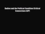 [PDF] Badiou and the Political Condition (Critical Connections EUP) [Read] Online