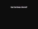 Read Can You Keep a Secret? Ebook Online