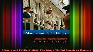 READ book  Slavery and Public History The Tough Stuff of American Memory Full EBook