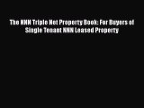 [Online PDF] The NNN Triple Net Property Book: For Buyers of Single Tenant NNN Leased Property