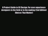 [PDF] A Project Guide to UX Design: For user experience designers in the field or in the making