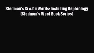 Read Stedman's Gi & Gu Words: Including Nephrology (Stedman's Word Book Series) Ebook Free