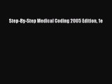 Read Step-By-Step Medical Coding 2005 Edition 1e Ebook Free