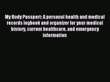 Download My Body Passport: A personal health and medical records logbook and organizer for