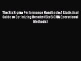 [Read] The Six Sigma Performance Handbook: A Statistical Guide to Optimizing Results (Six SIGMA