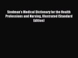 Download Stedman's Medical Dictionary for the Health Professions and Nursing Illustrated (Standard