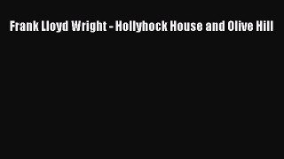 [PDF] Frank Lloyd Wright - Hollyhock House and Olive Hill E-Book Free