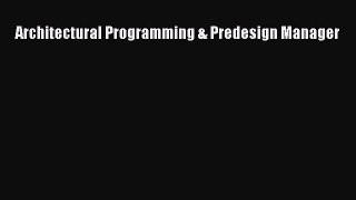 [Download] Architectural Programming & Predesign Manager E-Book Free