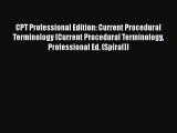 Read CPT Professional Edition: Current Procedural Terminology (Current Procedural Terminology