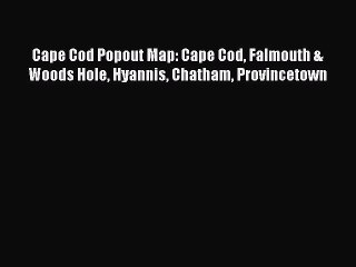 Download Cape Cod Popout Map: Cape Cod Falmouth & Woods Hole Hyannis Chatham Provincetown PDF