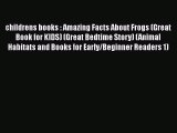 PDF childrens books : Amazing Facts About Frogs (Great Book for KIDS) (Great Bedtime Story)