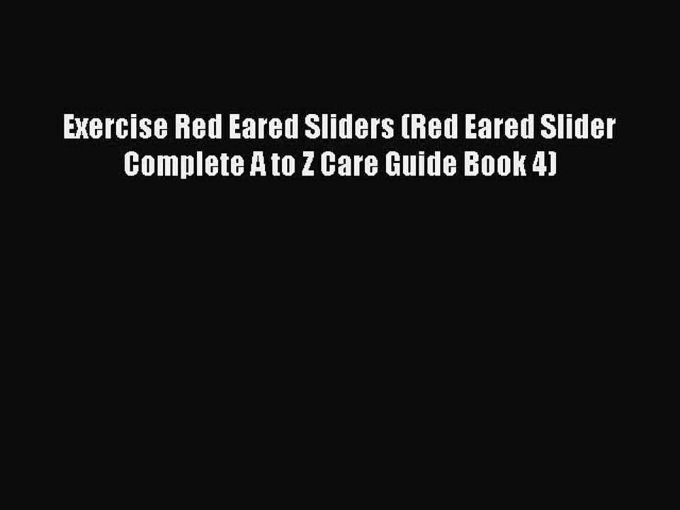 Download Exercise Red Eared Sliders (Red Eared Slider Complete A to Z Care Guide Book 4) Free