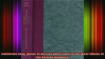 READ book  California Soul Music of African Americans in the West Music of the African Diaspora Full Free