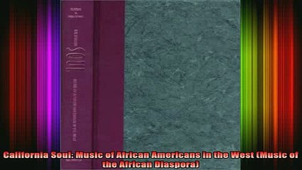 READ book  California Soul Music of African Americans in the West Music of the African Diaspora Full Free