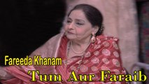 Fareeda Khanam - Tum Aur Faraib