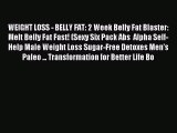 Download WEIGHT LOSS - BELLY FAT: 2 Week Belly Fat Blaster: Melt Belly Fat Fast! (Sexy Six