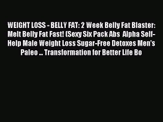 Download Video: Download WEIGHT LOSS - BELLY FAT: 2 Week Belly Fat Blaster: Melt Belly Fat Fast! (Sexy Six