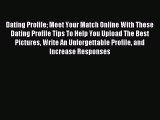 Download Dating Profile Meet Your Match Online With These Dating Profile Tips To Help You Upload