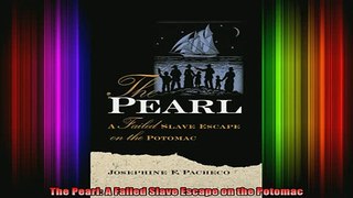 DOWNLOAD FREE Ebooks  The Pearl A Failed Slave Escape on the Potomac Full Free