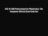 Download ICD-10-CM Professional for Physicians: The Complete Official Draft Code Set Ebook