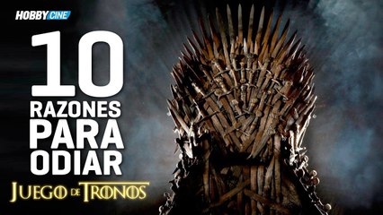 10 razones para odiar Juego de tronos