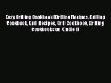 Read Easy Grilling Cookbook (Grilling Recipes Grilling Cookbook Grill Recipes Grill Cookbook