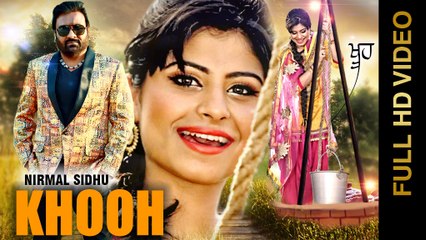 New Punjabi Songs 2016 || KHOOH || NIRMAL SIDHU || Latest Punjabi Songs 2016