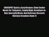 Read CROCKPOT Quick & Easy Recipes: Slow Cooker Meals For Tailgaters Family Night Breakfast-In-Bed