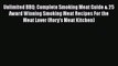 Read Unlimited BBQ: Complete Smoking Meat Guide & 25 Award Winning Smoking Meat Recipes For