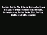 Read Recipes: Box Set: The Ultimate Recipes Cookbook Box Set(30  Free Books Included!) (Recipes