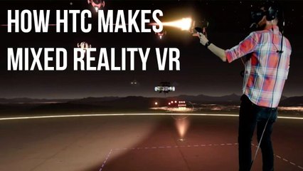 How HTC Makes Mixed Reality VR (Spoiler: It's Surprisingly Easy)