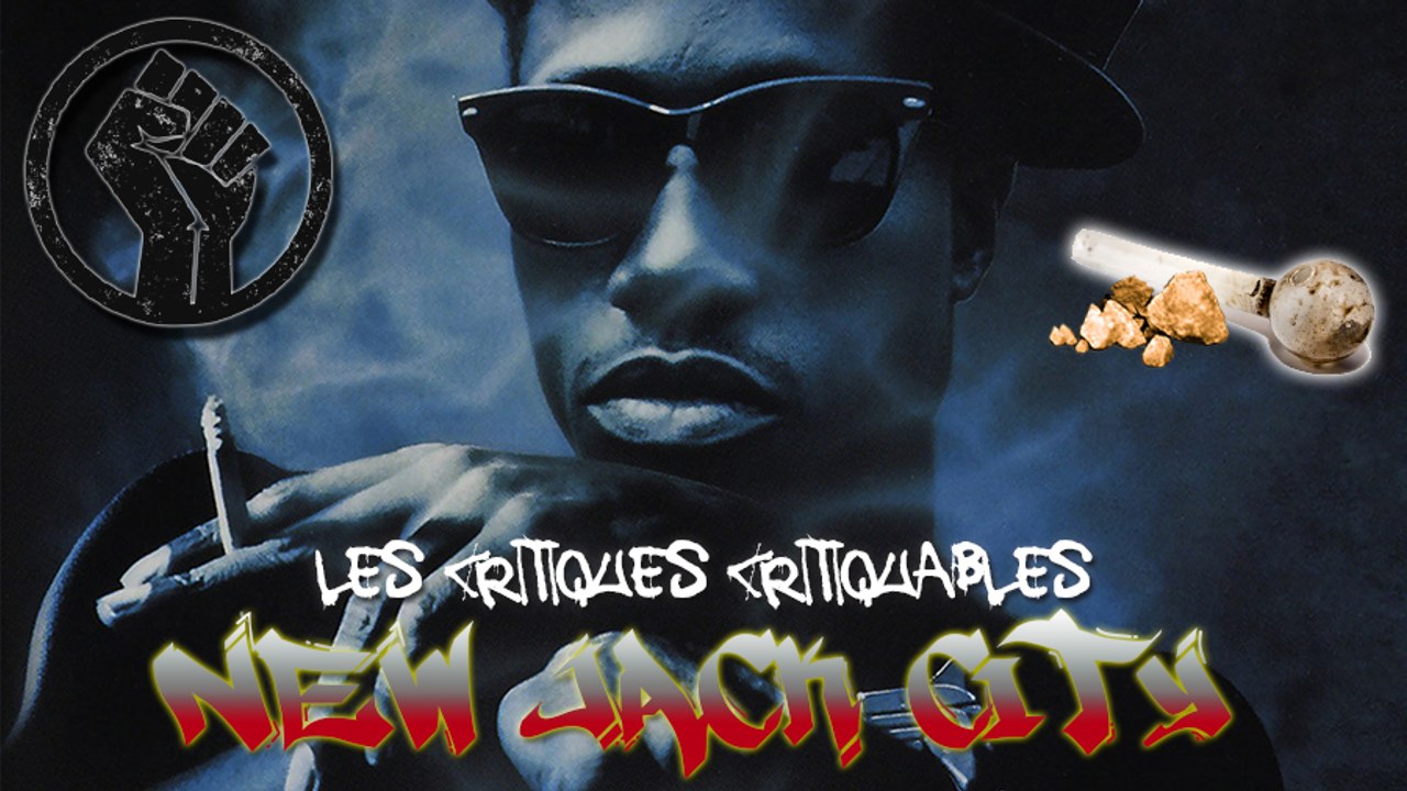Les Critiques Critiquables - New Jack City (1991)