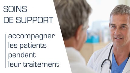 Soins de support et cancer - Mieux accompagner les patients pendant leur traitement