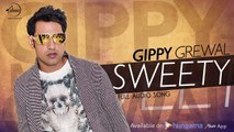Sweety ( Full Audio Song ) _ Gippy Grewal _ Punjabi Song Collection _ Speed Records