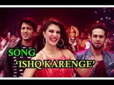 Ishq Karenge VIDEO Song | Bangistan | Riteish Deshmukh, Pulkit Samrat, & Jacqueline Fernandez