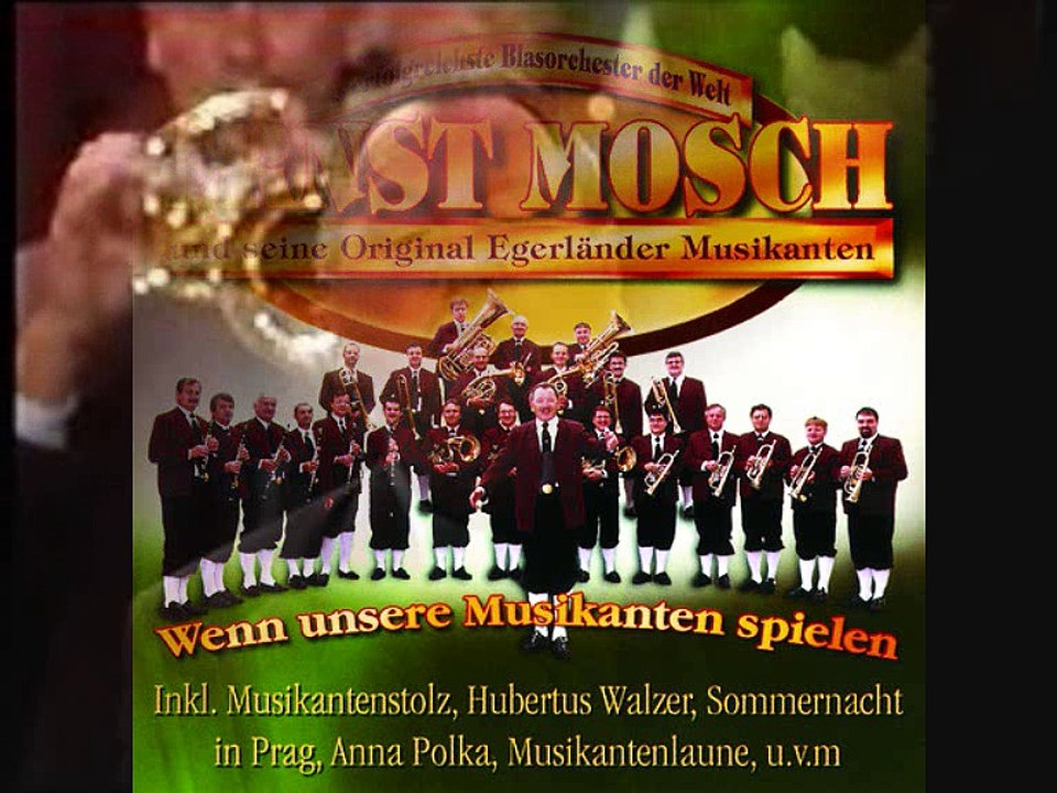 Böhmische Mädchen sind klasse  -Ernst Mosch & Egerländer Musikan