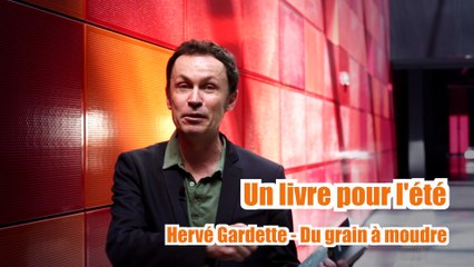 Hervé Gardette : "Choisir un livre pour son été, c'est toujours un petit dilemme"