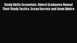 [PDF] Study Skills Essentials: Oxford Graduates Reveal Their Study Tactics Essay Secrets and