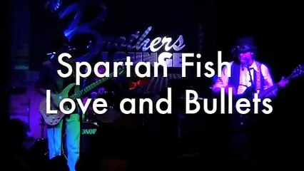 Spartan Fish - Love And Bullets (Brothers Lounge 1/29/12)