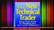 DOWNLOAD FREE Ebooks  The New Technical Trader Boost Your Profit by Plugging into the Latest Indicators Wiley Full Free