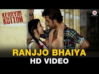 Ranjjo Bhaiya - Kerry On Kutton - Satyajeet Dubey & Aradhana Jogata - Piyush Mishra