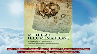 READ book  Medical Illuminations Using Evidence Visualization and Statistical Thinking to Improve  FREE BOOOK ONLINE
