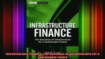 READ book  Infrastructure Finance The Business of Infrastructure for a Sustainable Future Full EBook