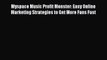 Download Myspace Music Profit Monster: Easy Online Marketing Strategies to Get More Fans Fast