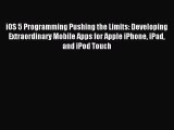 Read iOS 5 Programming Pushing the Limits: Developing Extraordinary Mobile Apps for Apple iPhone